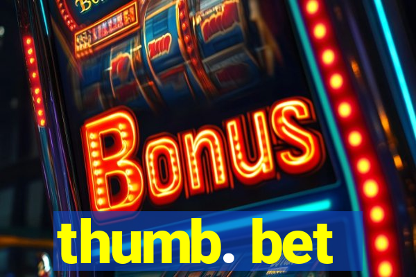 thumb. bet
